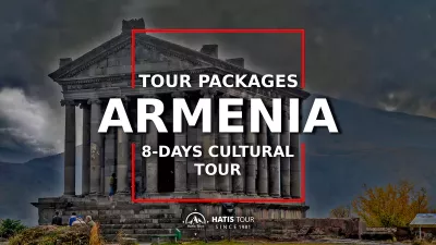 Armenia 8 Day Historical and Cultural Tour